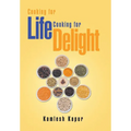 Cooking for Life Cooking for Delight: Cooking for Delight - Hardcover