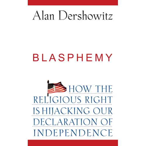 Blasphemy: How the Religious Right Is Hijacking the Declaration of Independence - Hardcover