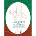 Two Poets and a Squirrel: A Poetry Collection that Inspires, Connects, and Celebrates Multigenerational Bonding - Hardcover