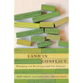 Land in Conflict: Managing and Resolving Land Use Disputes - Paperback