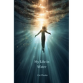 My Life in Water - Paperback