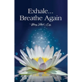 Exhale...Breathe Again - Paperback