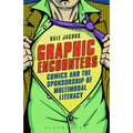 Graphic Encounters: Comics and the Sponsorship of Multimodal Literacy - Paperback
