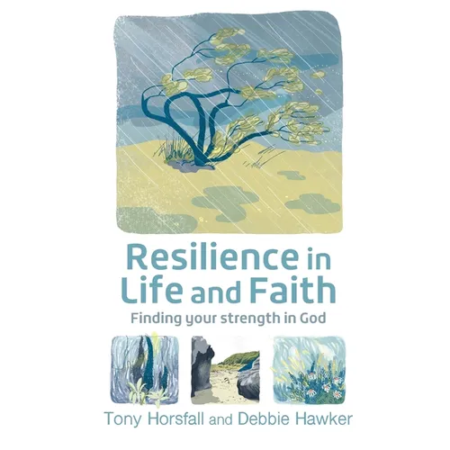 Resilience in Life and Faith: Finding your strength in God - Paperback
