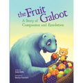 The Fruit Galoot: A Story of Compassion and Resolution - Paperback