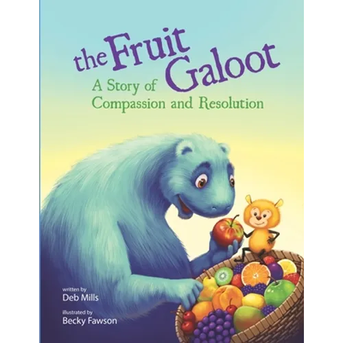 The Fruit Galoot: A Story of Compassion and Resolution - Paperback