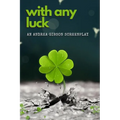 With Any Luck - Paperback