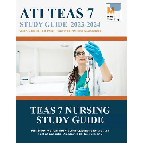 TEAS 7 Nursing Study Guide: Full Study Manual and Practice Questions for the ATI Test of Essential Academic Skills, Version 7 - Paperback