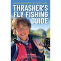 Thrasher's Fly Fishing Guide: An Essential Handbook for All Skill Levels - Paperback