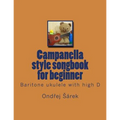 Campanella style songbook for beginner: Baritone ukulele with high D - Paperback