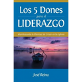 Los 5 Dones Para el Liderazgo: Manifestando la Plenitud de Cristo en Su Iglesia - Paperback