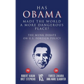 Has Obama Made the World a More Dangerous Place?: The Munk Debate on America Foreign Policy - Paperback
