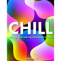 Chill: An easy, stress-reducing coloring book for adults - Paperback