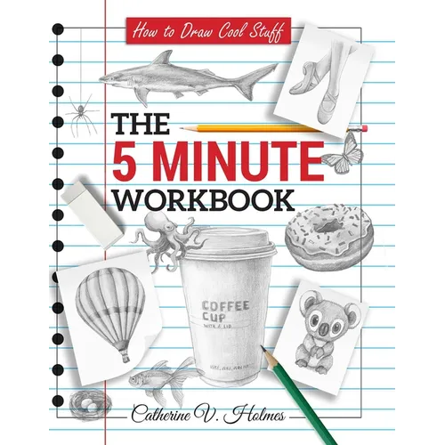 How to Draw Cool Stuff: The 5 Minute Workbook: 2nd Edition - Paperback