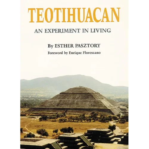 Teotihuacan: An Experiment in Living - Hardcover