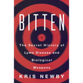 Bitten: The Secret History of Lyme Disease and Biological Weapons - Paperback