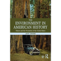 The Environment in American History: Nature and the Formation of the United States - Paperback