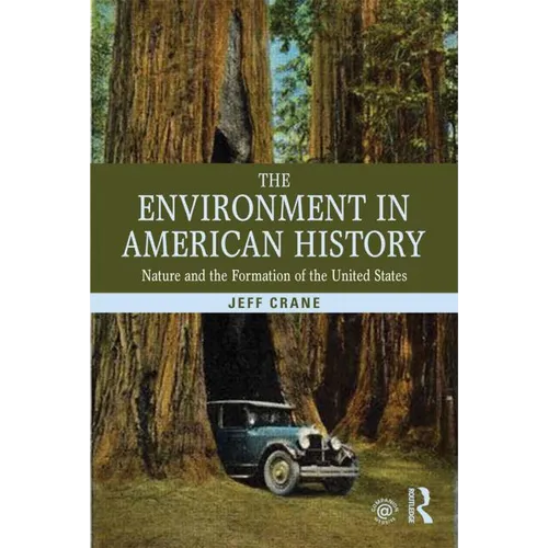 The Environment in American History: Nature and the Formation of the United States - Paperback