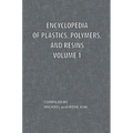 Encyclopedia of Plastics, Polymers, and Resins Volume 1 - Paperback