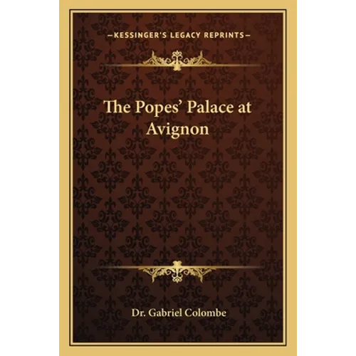 The Popes' Palace at Avignon - Paperback