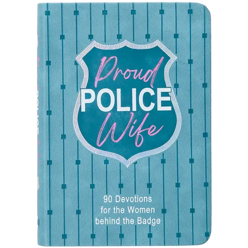 Proud Police Wife: 90 Devotions for the Women Behind the Badge - Imitation Leather