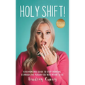 Holy Shift!: A No Nonsense Guide On How To Stop Fronting and Embody The Person You Were Meant To Be. - Paperback
