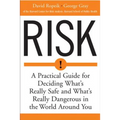 Risk: A Practical Guide for Deciding What's Really Safe and What's Dangerous in the World Around You - Paperback