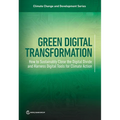 Green Digital Transformation: How to Sustainably Close the Digital Divide and Harness Digital Tools for Climate Action - Paperback