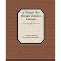 A Woman's Way Through Unknown Labrador - Paperback