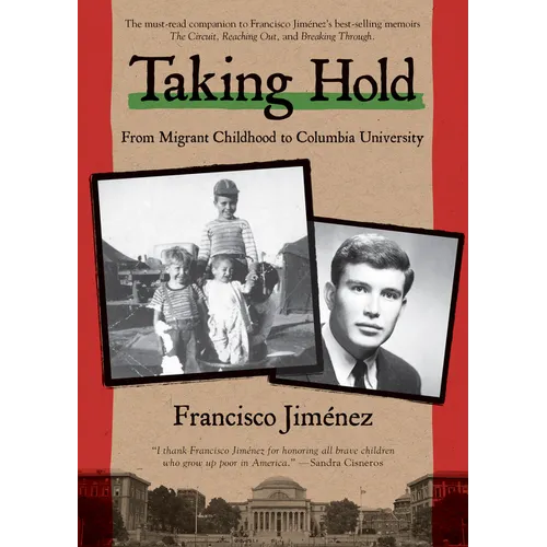 Taking Hold: From Migrant Childhood to Columbia University - Paperback