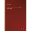 Address Delivered Before the British Association - Paperback