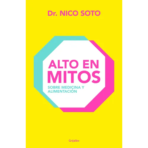 Alto En Mitos: Sobre Medicina Y Alimentación / Beyond the Medical Myths - Paperback