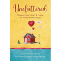 Uncluttered: Shaping Your Home & Heart for What Matters Most - Paperback
