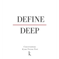 Define Deep - Hardcover