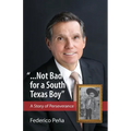 "...Not bad for a South Texas boy" - Paperback