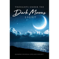 Thoughts Under The Dark Moons Light - Paperback