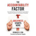 The Accountability Factor: How Implementing an Accountability System Boosts Employee Productivity and Company Profitability - Paperback