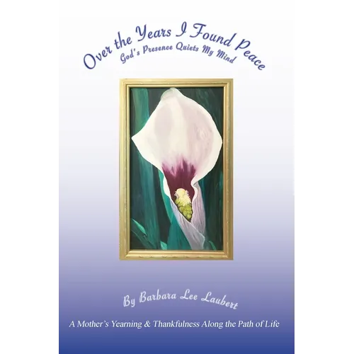 A Mother's Yearning & Thankfulness Along the Path of Life - Paperback
