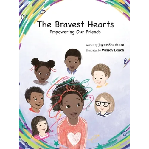 The Bravest Hearts: Empowering Our Friends - Hardcover