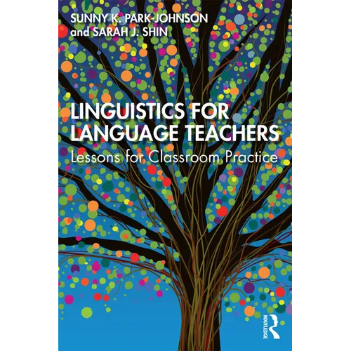 Linguistics for Language Teachers: Lessons for Classroom Practice - Paperback