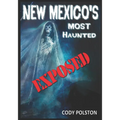New Mexico's Most Haunted: Exposed - Paperback