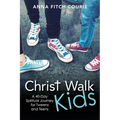 Christ Walk Kids: A 40-Day Spiritual Journey for Tweens and Teens - Paperback