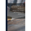 Modern Architecture in Mexico. Arquitectura Moderna En México - Hardcover