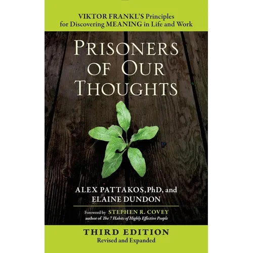 Prisoners of Our Thoughts: Viktor Frankl's Principles for Discovering Meaning in Life and Work - Paperback