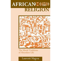 African Religion: The Moral Traditions of Abundant Life - Paperback