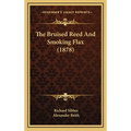 The Bruised Reed And Smoking Flax (1878) - Hardcover