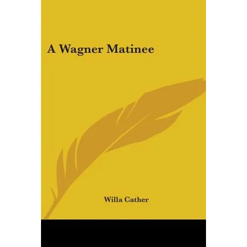 A Wagner Matinee - Paperback