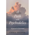 A Path with Psychedelics - Paperback