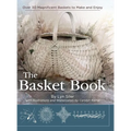 The Basket Book: Over 30 Magnificent Baskets to Make and Enjoy - Hardcover