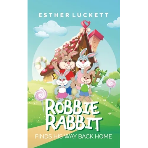 Robbie Rabbit Finds His Way Back Home - Paperback